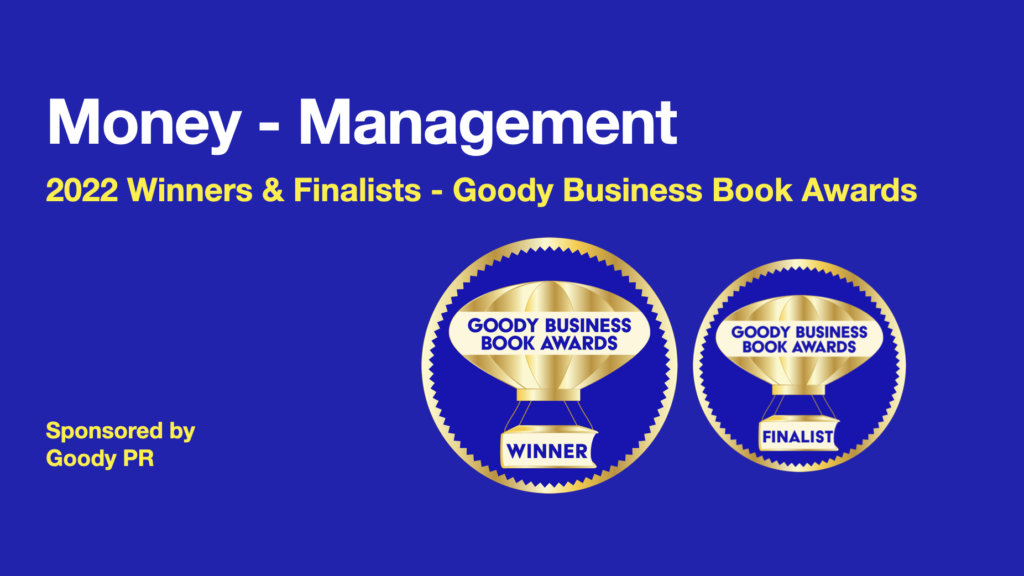 2022 Award for Money / Wealth Management Goody Business Book Awards