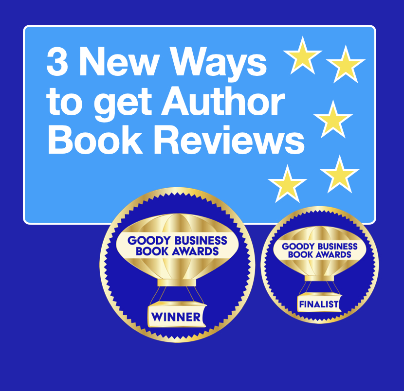3 New Ways that Authors can get more Book Reviews by Goody Business Book Awards