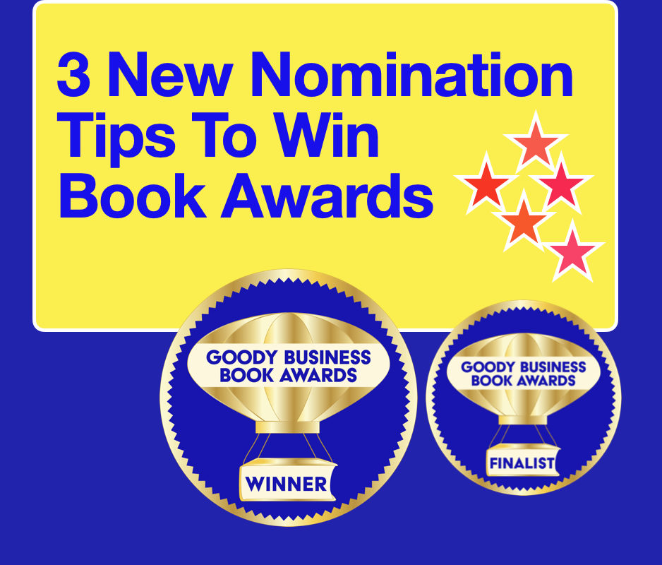 3 New Nomination Tips to Win Book Awards by the Goody Business Book Awards