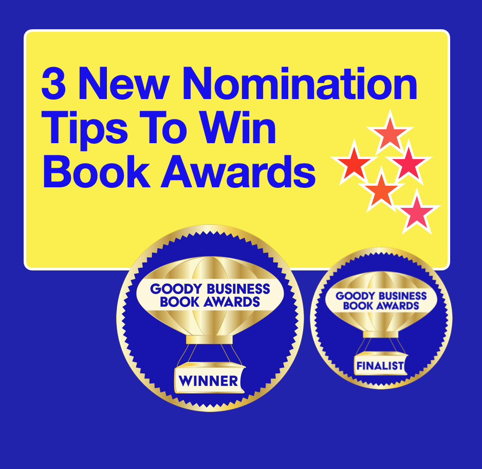 3 New Nomination Tips to Win Book Awards by the Goody Business Book Awards