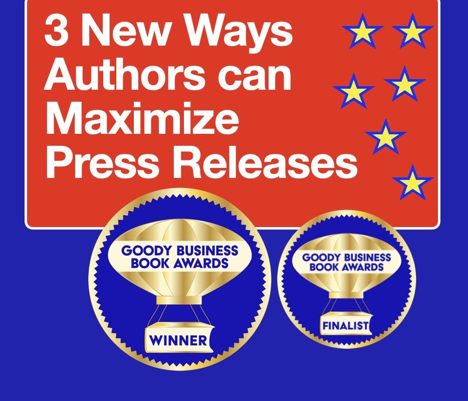 How Authors can Maximize Press Releases with tips from the Goody Business Book Awards