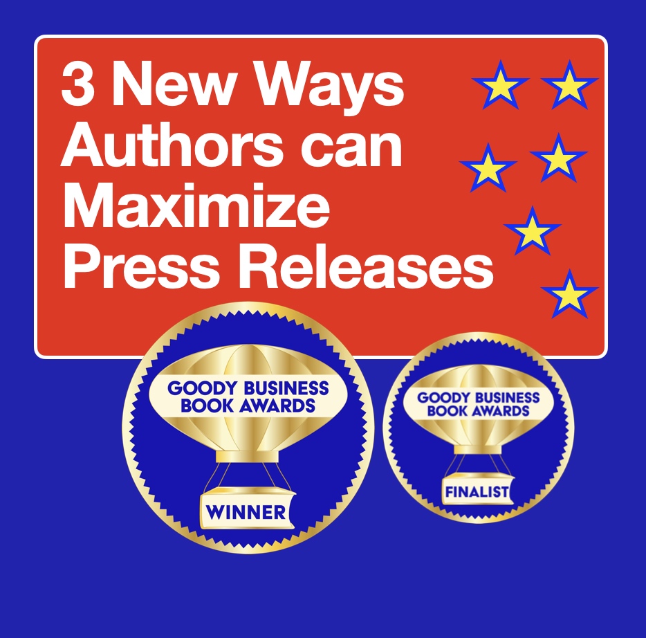 How Authors can Maximize Press Releases with tips from the Goody Business Book Awards