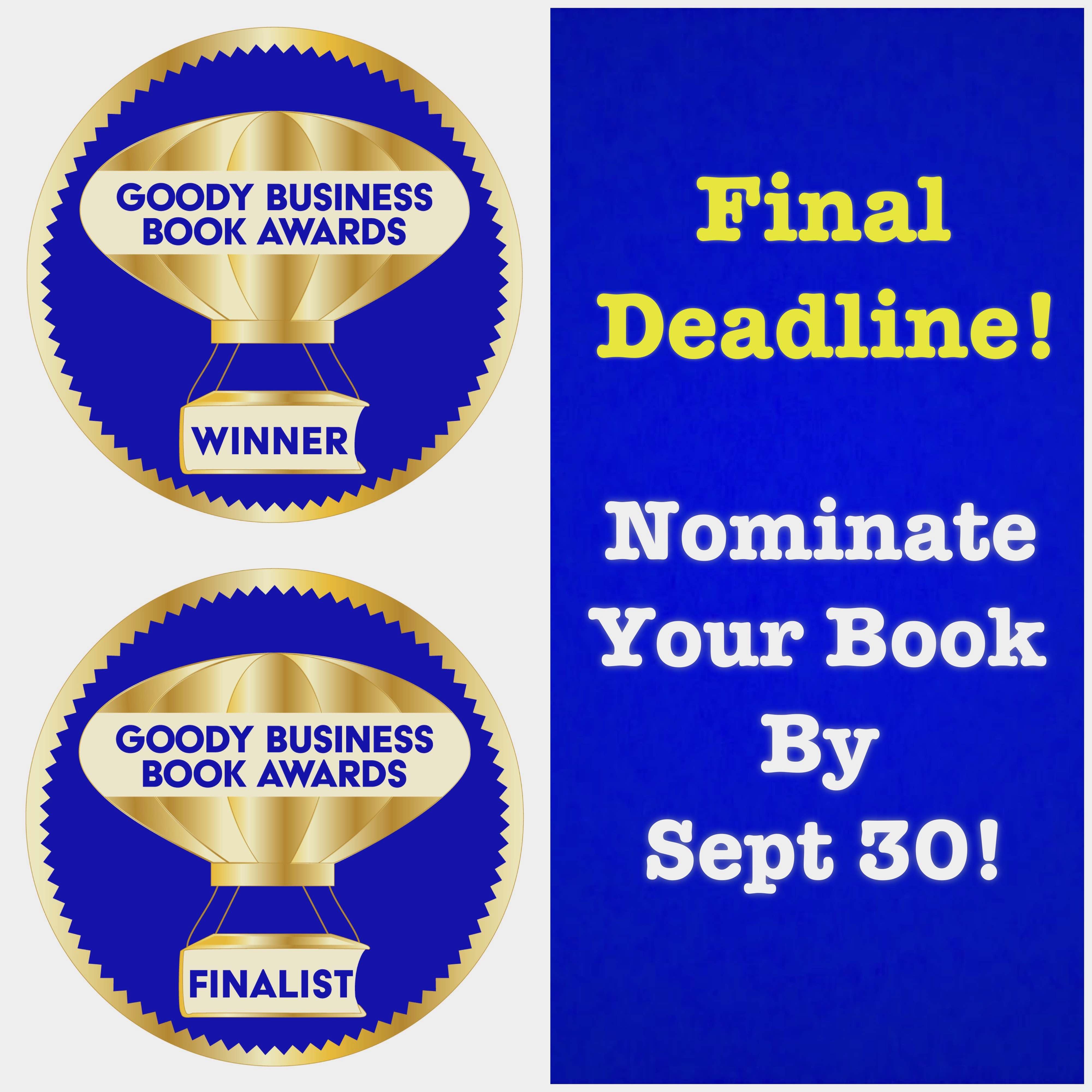 The final deadline for authors to submit books to the Goody Business Book Awards is September 30.
