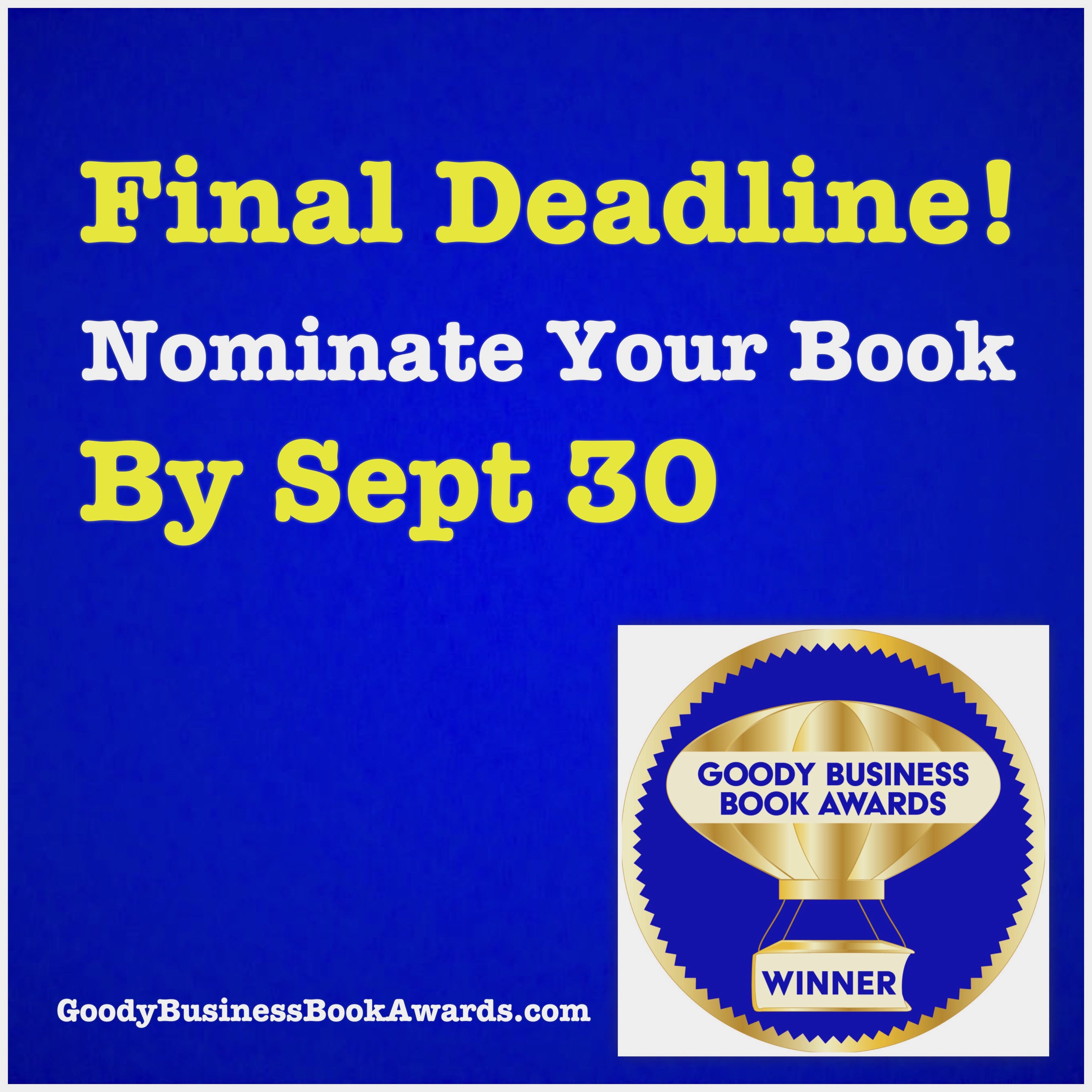 The Annual Goody Business Book Awards announces that the last day to nominate your book is September 30, 2023, for their 100% social impact book awards.