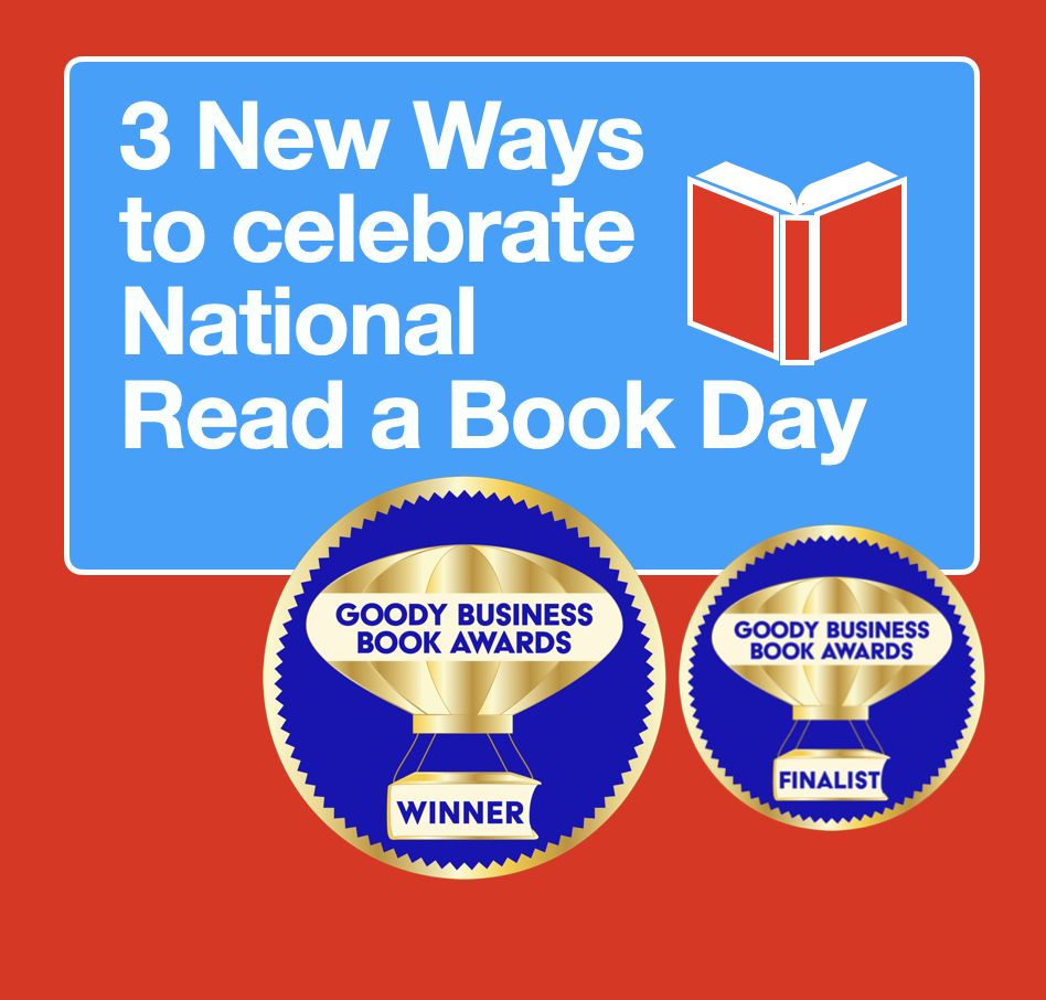 Celebrate National Read a Book Day using these 3 Goody Business Book Awards tips for authors and readers