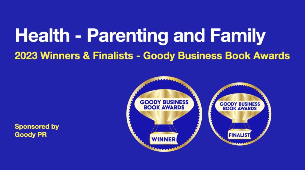 2023 Winners Goody Business Book Awards Health Parenting and Family