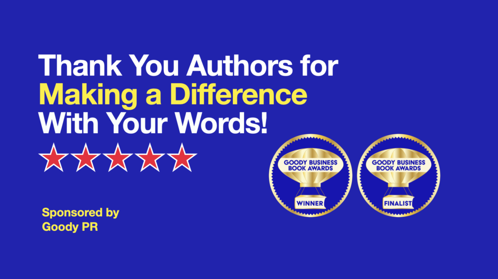 The Goody Business Book Awards thanks Winners and Finalists for making a difference with their words.