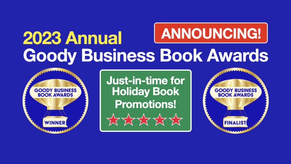 The Annual Goody Business Book Awards announces 2023 Winners and Finalists just-in-time for holiday book promotions.