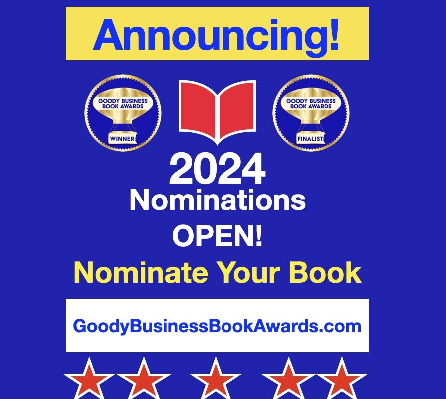 Announcing 2024 Goody Business Book Award Nominations are Now Open for Authors Agents Publishers and Publicists