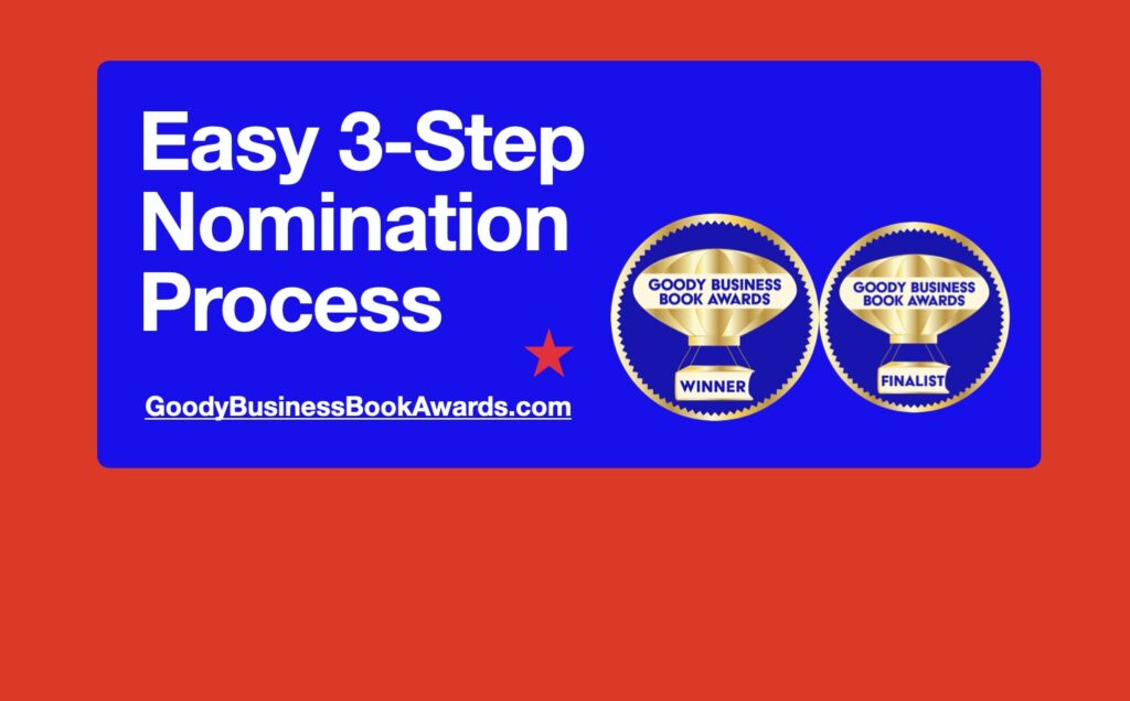 The Goody Business Book Awards have an easy 3 step nomination process to nominate books.