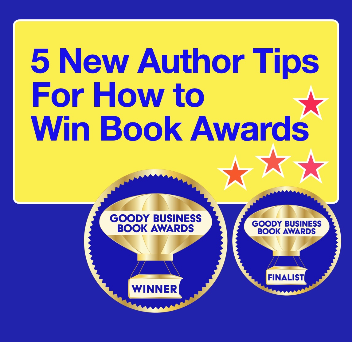 5 New Author Tips for How to Win Book Awards from the Goody Business Book Awards