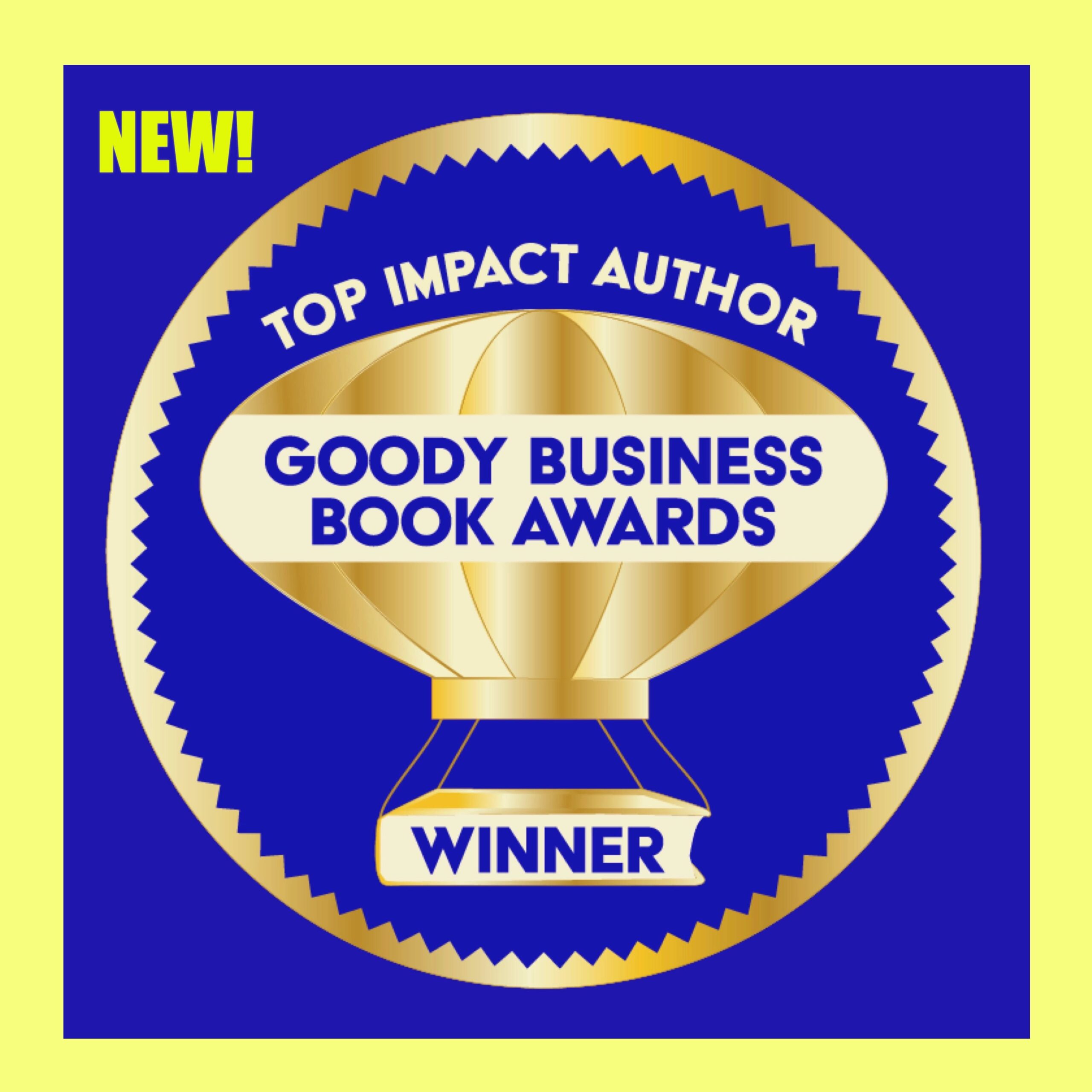 New Goody Business Book Awards Top Impact Author Award recognizes authors who win 3 or more book awards for their social impact awards.