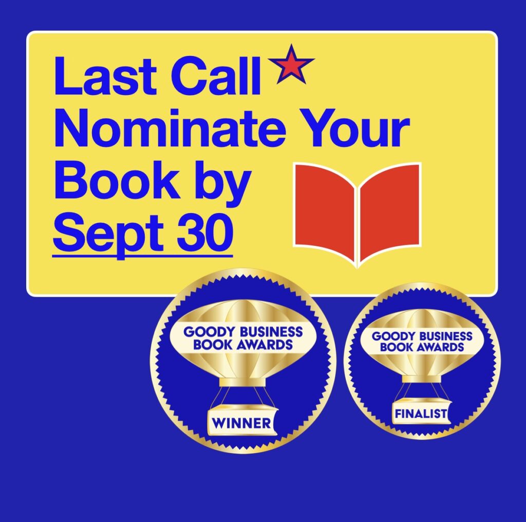 Authors Last Call to Nominate Your Book to the Goody Business Book Awards by the Final Deadline on September 30