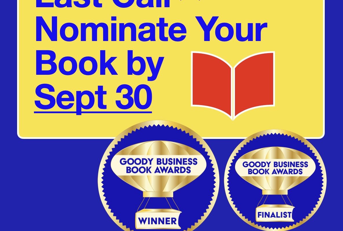 Authors Last Call to Nominate Your Book to the Goody Business Book Awards by the Final Deadline on September 30