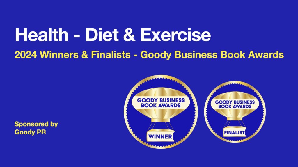 banner with blue background and winner / finalist badge for 2024 Goody business book awards. Category Health - Diet and Excercise