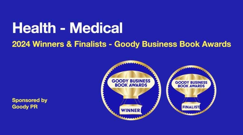 banner with blue background and winner / finalist badge for 2024 Goody business book awards. Category Health - Medical.