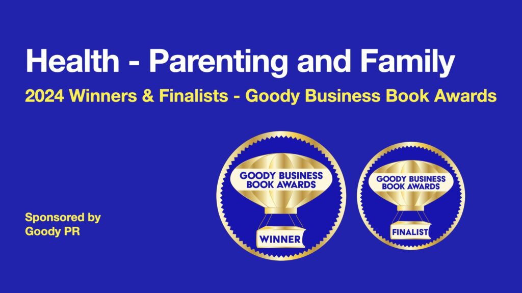 banner with blue background and winner / finalist badge for 2024 Goody business book awards. Category Health - Parenting and Family.