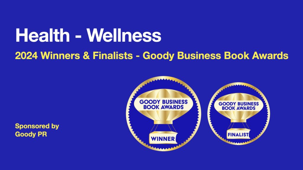 banner with blue background and winner / finalist badge for 2024 Goody business book awards. Category Health - Wellness.