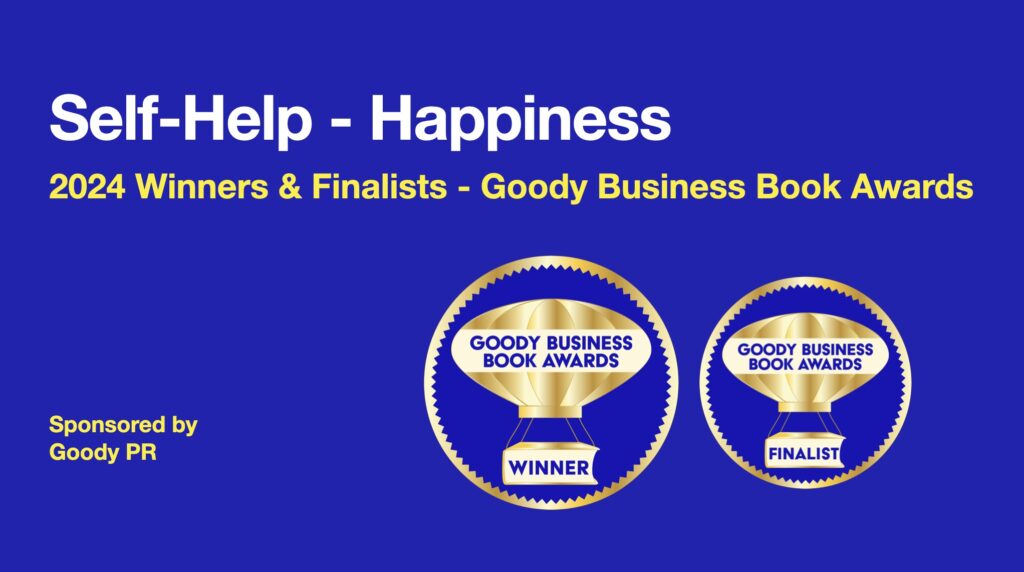 banner with blue background and winner / finalist badge for 2024 Goody business book awards. Category Self-Help - Happiness.