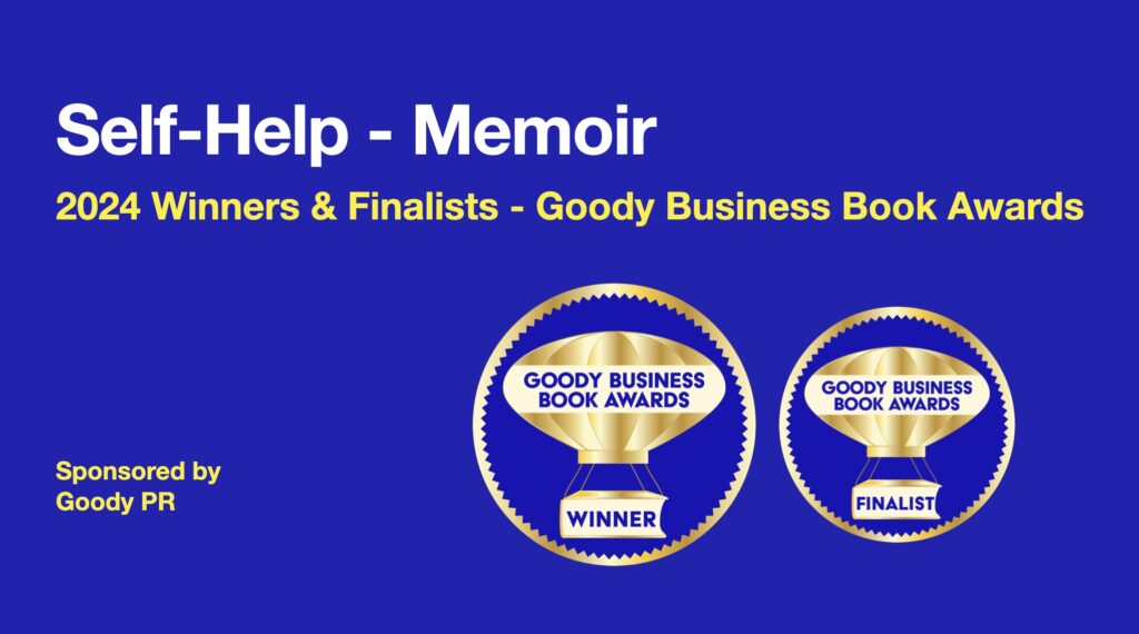 banner with blue background and winner / finalist badge for 2024 Goody business book awards. Category Self-Help - Memoir.