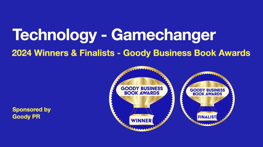 banner with blue background and winner / finalist badge for 2024 Goody business book awards. Category Technology - Gamechanger.