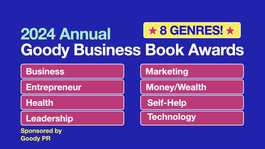 The Annual Goody Business Book Awards recognizes social impact authors with Winners and Finalists in 50 categories in 2024.