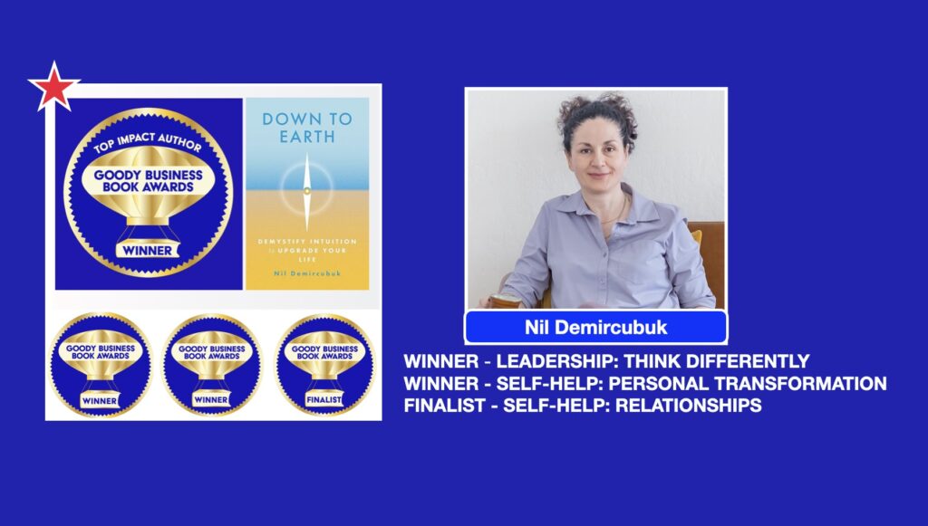 Top Impact Author Award for Nil Demircubuk, “Down to Earth” from the 2025 Goody Business Book Awards.