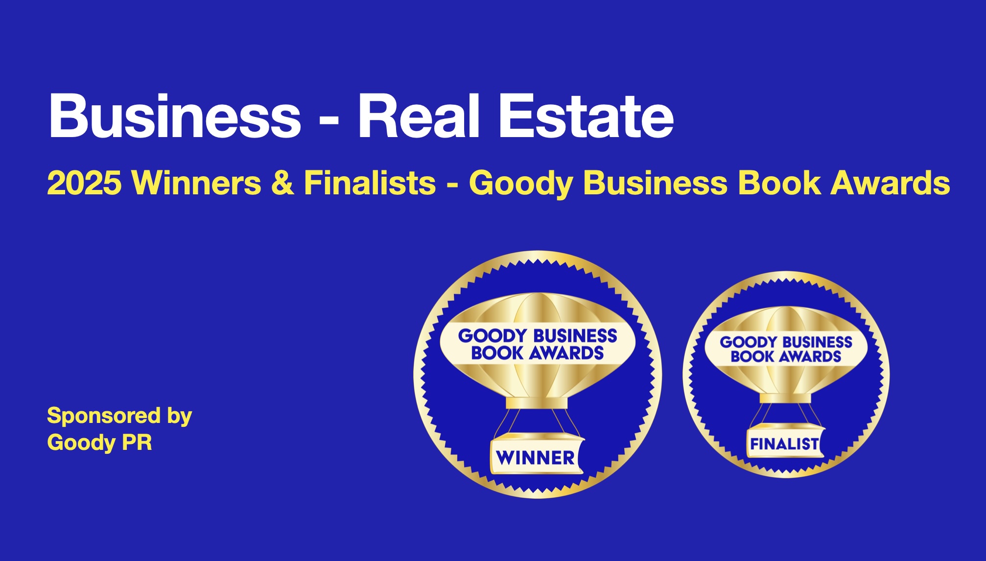 Blue background with white text 2025 Goody Business Book Awards banner for winners and finalists of Real Estate category