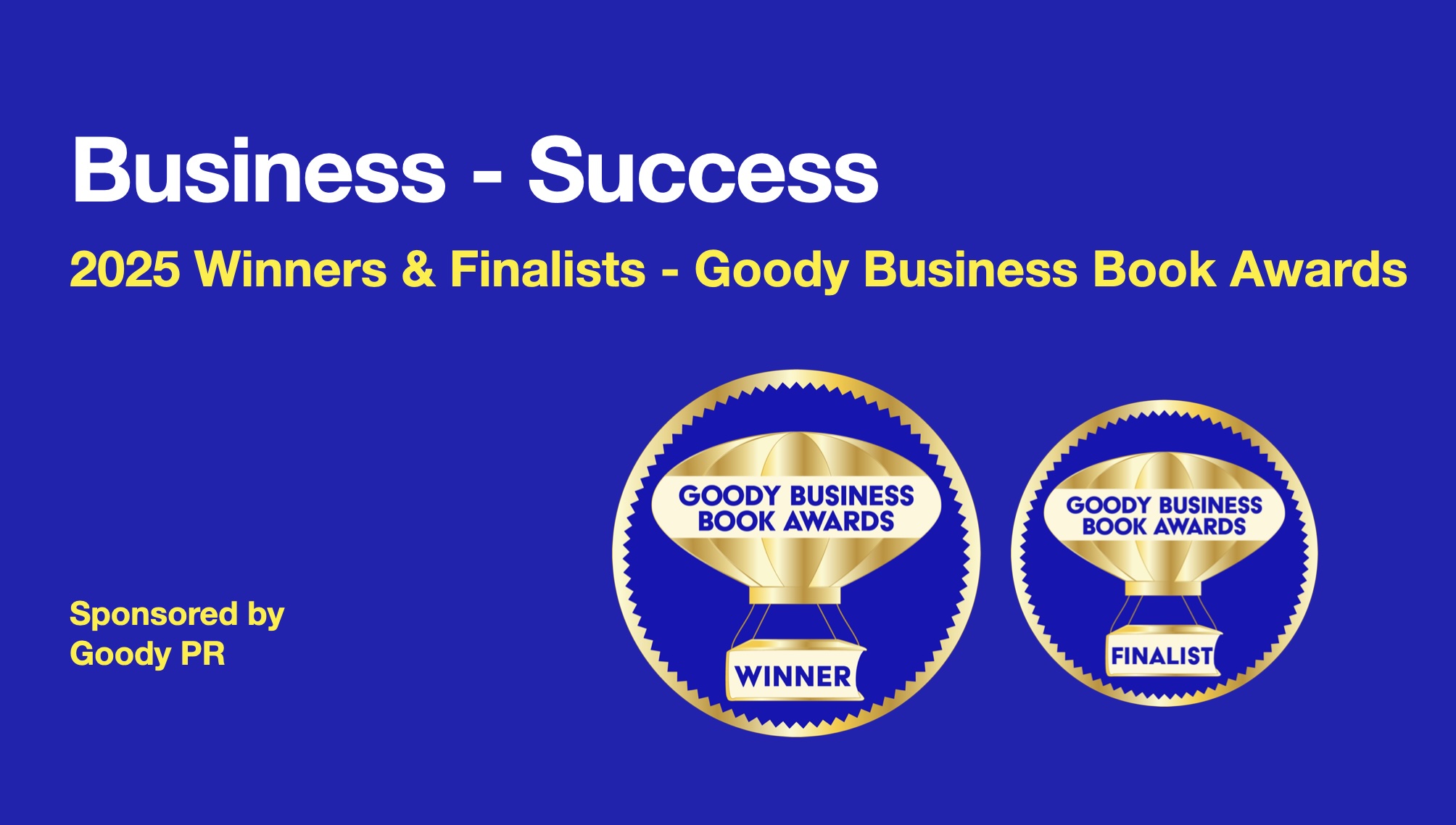 Blue background with white text 2025 Goody Business Book Awards banner for winners and finalists of Business Success category