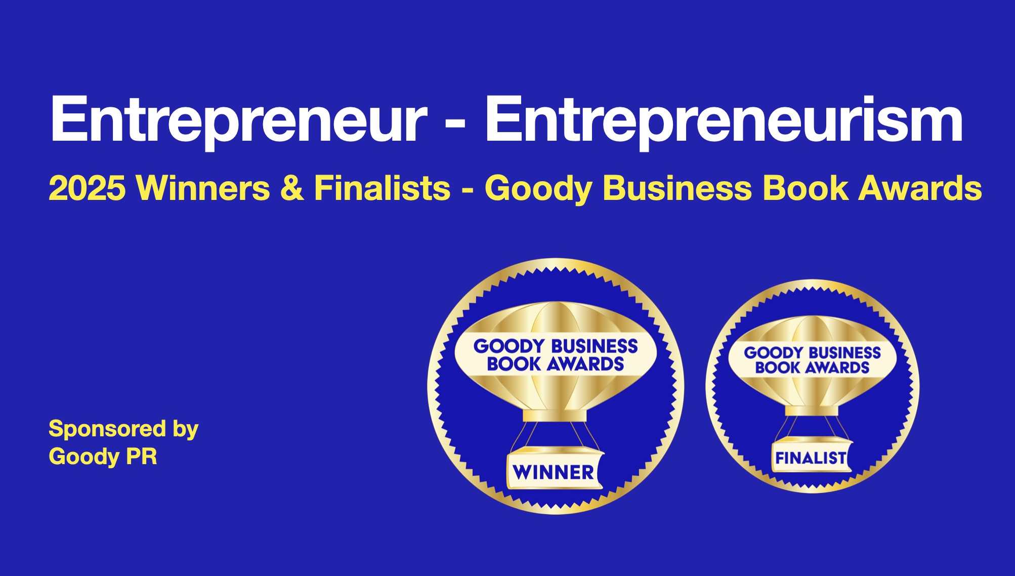 Blue background with white text 2025 Goody Business Book Awards banner for winners and finalists of  Entrepreneurism  category