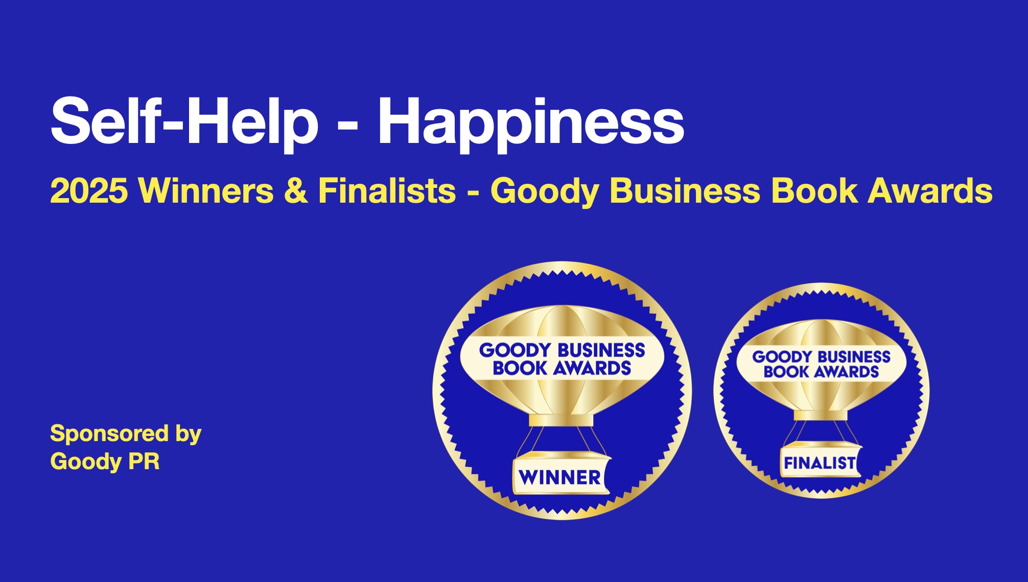 Blue background with white text 2025 Goody Business Book Awards banner for winners and finalists of Self-Help Happiness category