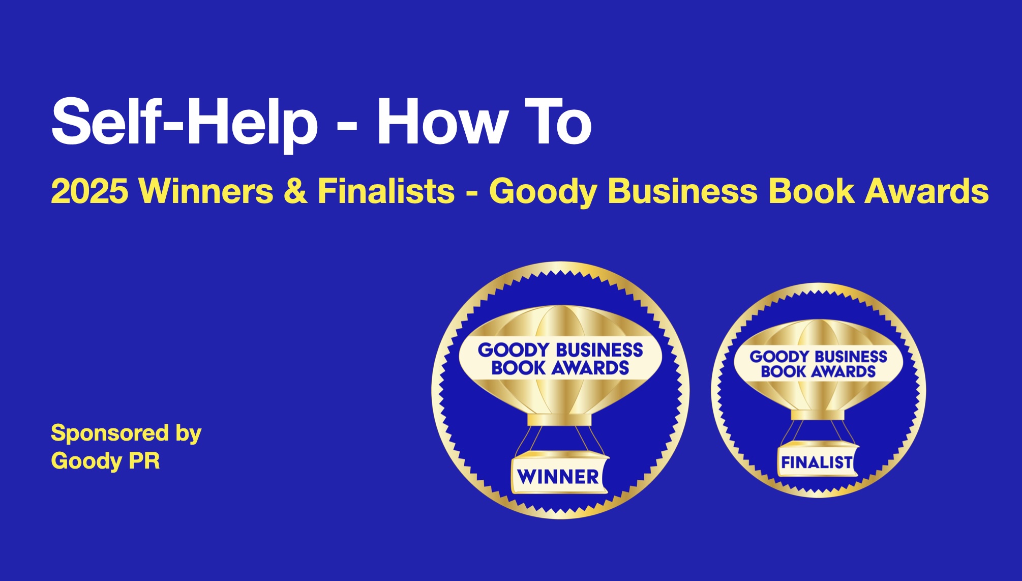 Blue background with white text 2025 Goody Business Book Awards banner for winners and finalists of Self-Help How To category