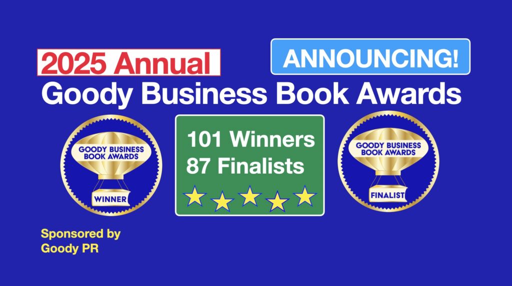 The Goody Business Book Awards announces 101 Winners and 87 Finalists for 2025 based on hundreds of nominations from around the world.