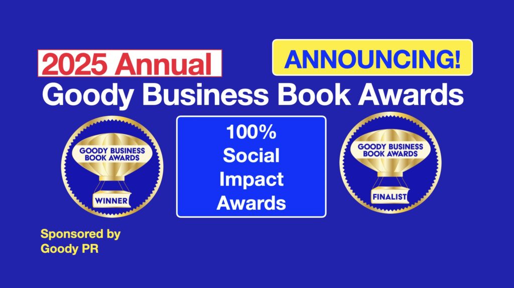 The Goody Business Book Awards recognizes 100% social impact authors making a difference with words with their annual book awards.