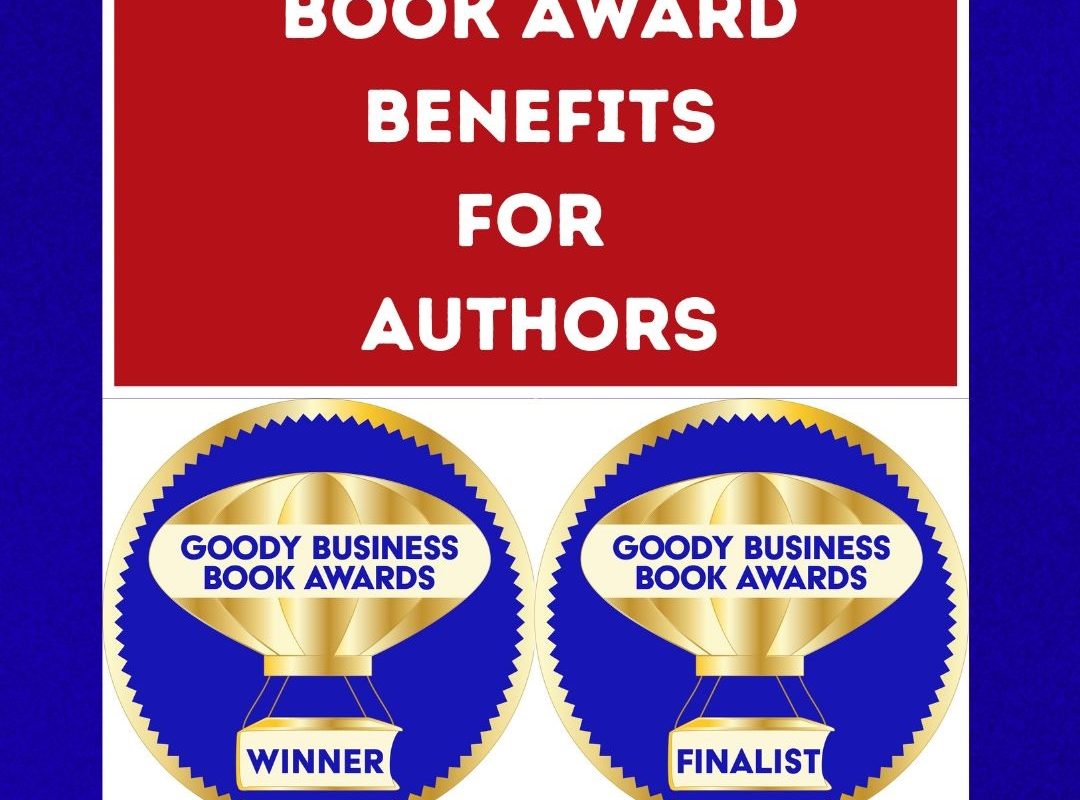 3 New Book Award Benefits for Authors by Goody Business Book Awards Best
